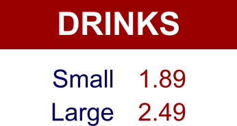 DRINKS Small Large 1.89 2.49